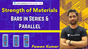 L10 | Bars in Series & Parallel | Strength of Materials | GATE & ESE Exams | Pawan Kumar