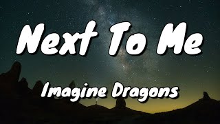 Imagine Dragons - Next To Me - Lyrics