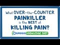 What overthecounter painkiller is the best at killing pain