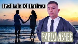 Download lagu Hati Lain Di Hatimu - Fabio Asher | liril lagu & cover