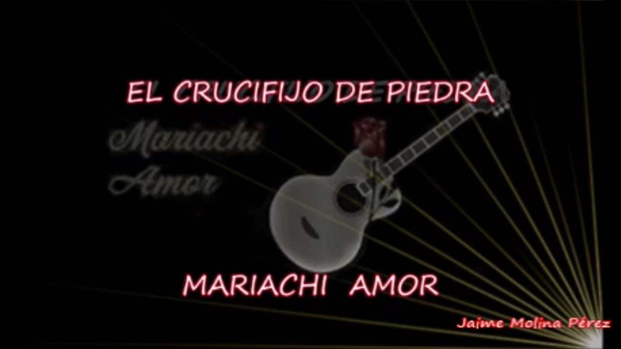 El Crucifijo De Piedra Mariachi Amor LETRA - YouTube