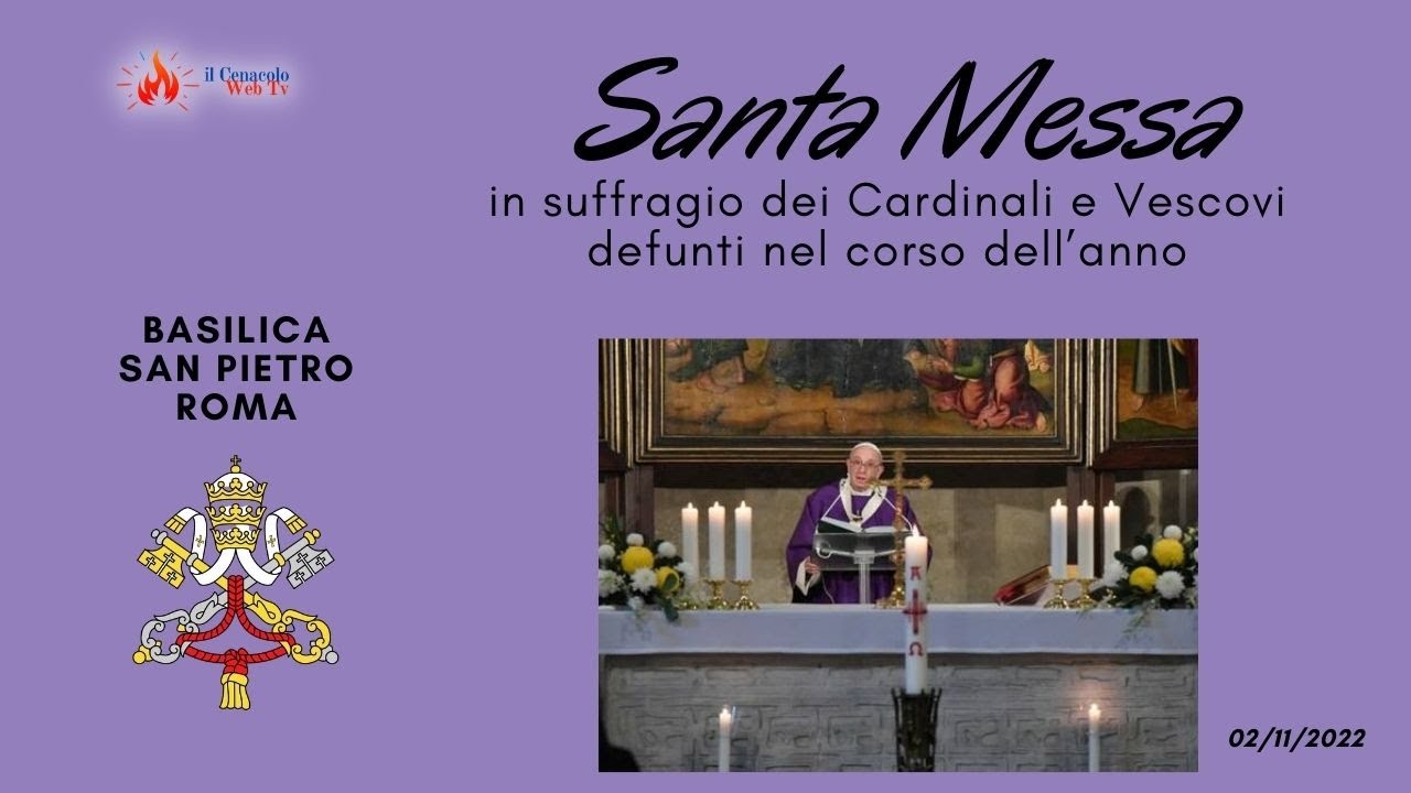 ore 11:00 - SANTA MESSA in suffragio dei Cardinali e Vescovi defunti