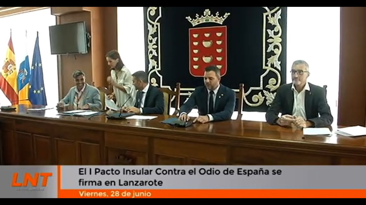 El I Pacto Insular Contra el Odio de España se firma en Lanzarote - YouTube