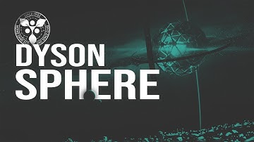 Dyson Sphere: The Most Ambitious Mega structure | NDESC
