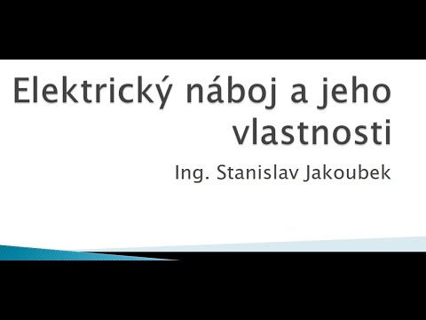 Video: Je elektrický náboj vlastností pouze elektřiny nebo je náboj vlastností všech atomů?