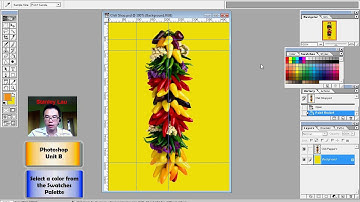 Photoshop Unit B   06  Select a color from the Swatches Palette