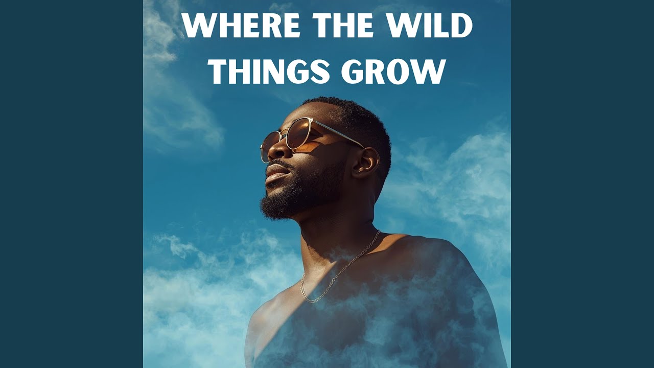 Where The Wild Things Grow (Bless Africa's Version)