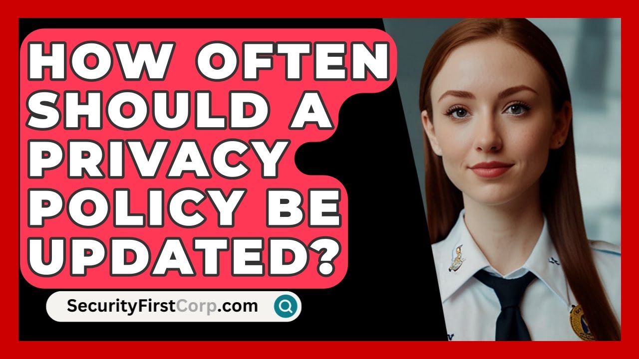 How Often Should a Privacy Policy Be Updated? - SecurityFirstCorp.com