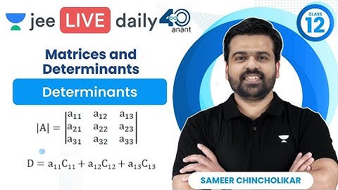 Matrices & Determinants L4 | Determinants | Unacademy JEE | #jee2024 | Sameer Chincholikar