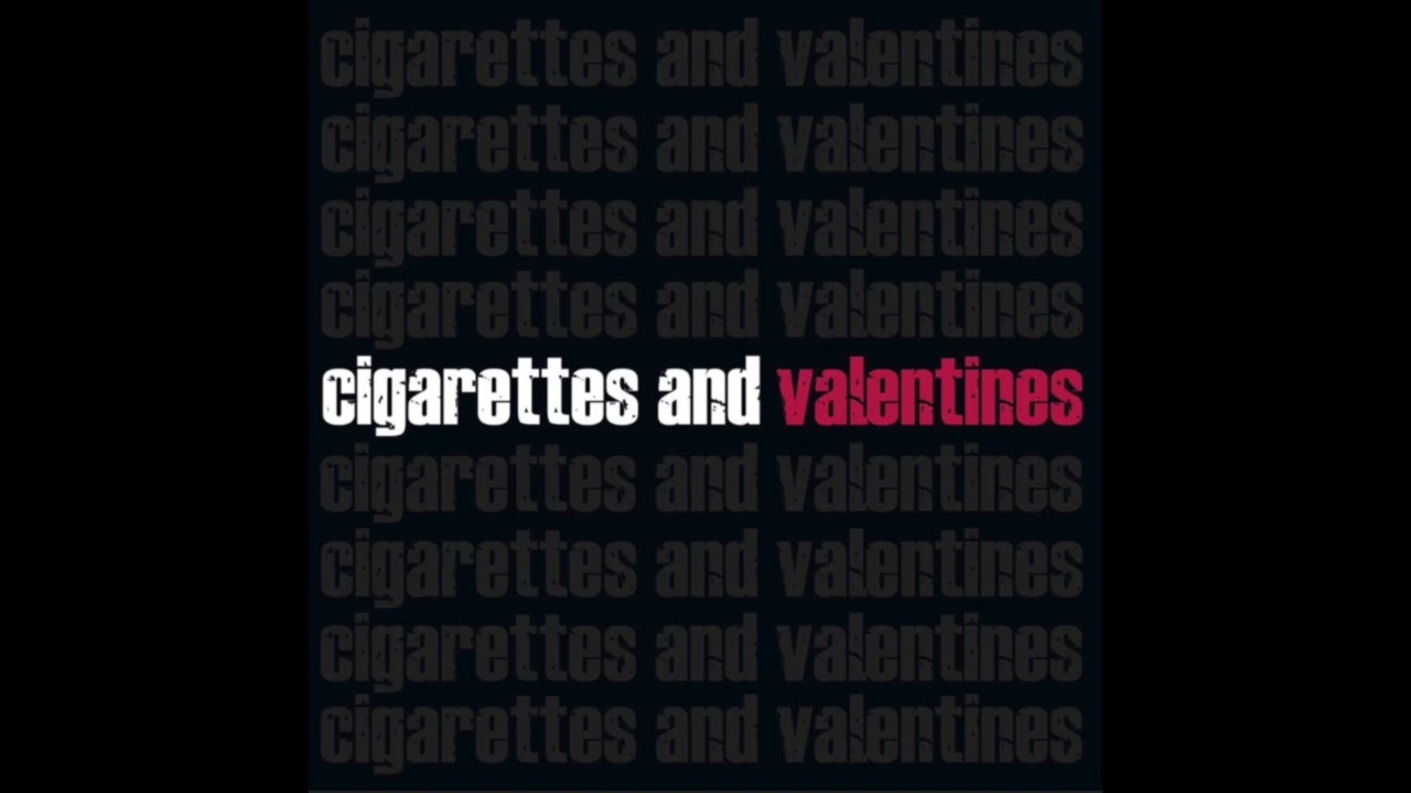 cigarettes and valentines tracklist Cigarettes and Valentines EP