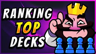 RANKING TOP DECKS in CLASH ROYALE!