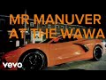 MrManuver Aka Face AT THE WAWA Official Music Video 