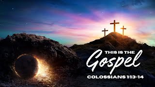 Transformed by the Power of the Gospel