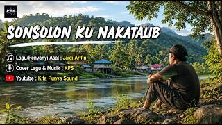 Sonsolon Ku Nakatalib - Jaidi Arifin |  Cover Song & Music by KPS