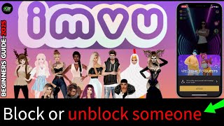 Manage Your IMVU Friends: How to Block or Unblock Someone on IMVU App?
