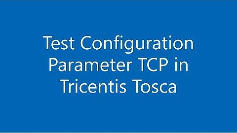 Test Configuration Parameter (TCP) in Tricentis Tosca