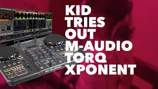 Kid tests M-Audio Torq Xponent DJ Controller