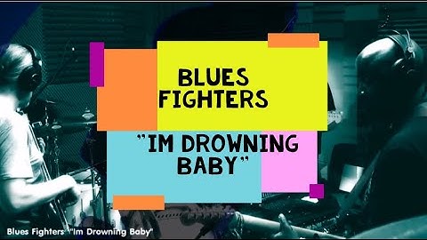 Blues Fighters   "I'm Drowning Baby"