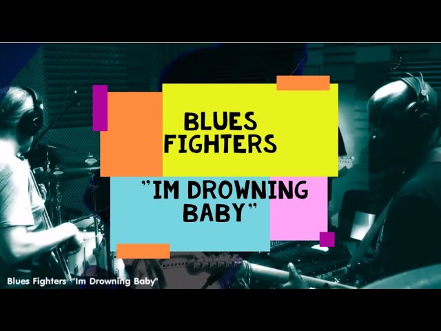 Blues Fighters - I'm Drowning Baby