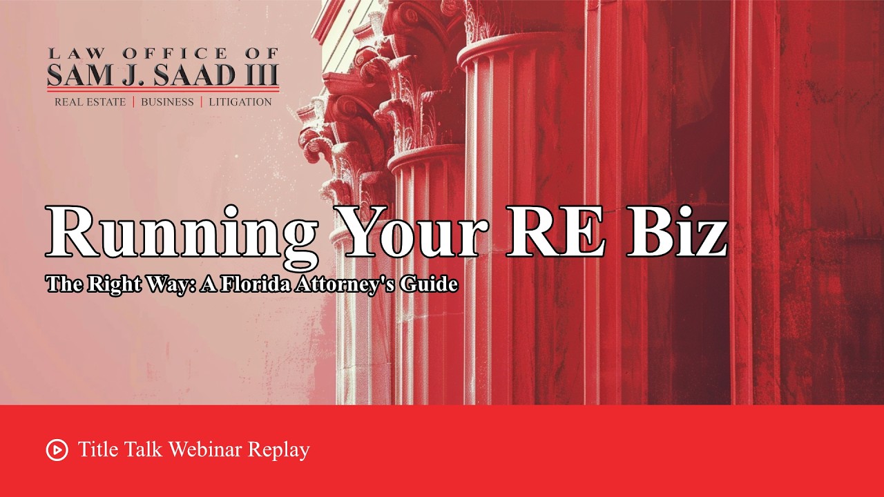 Running Your Real Estate Business the Right Way: A Florida Attorney's Guide