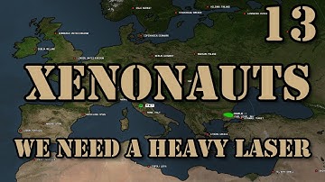 Xenonauts - 13 - We need a heavy laser