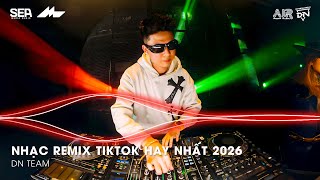 NHẠC REMIX TIKTOK HAY NHẤT 2026 | BXH NHẠC TRẺ REMIX HOT TREND 2026 | NHẠC TREND TIKTOK REMIX 2026