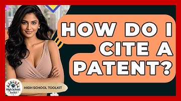 How Do I Cite A Patent? - High School Toolkit