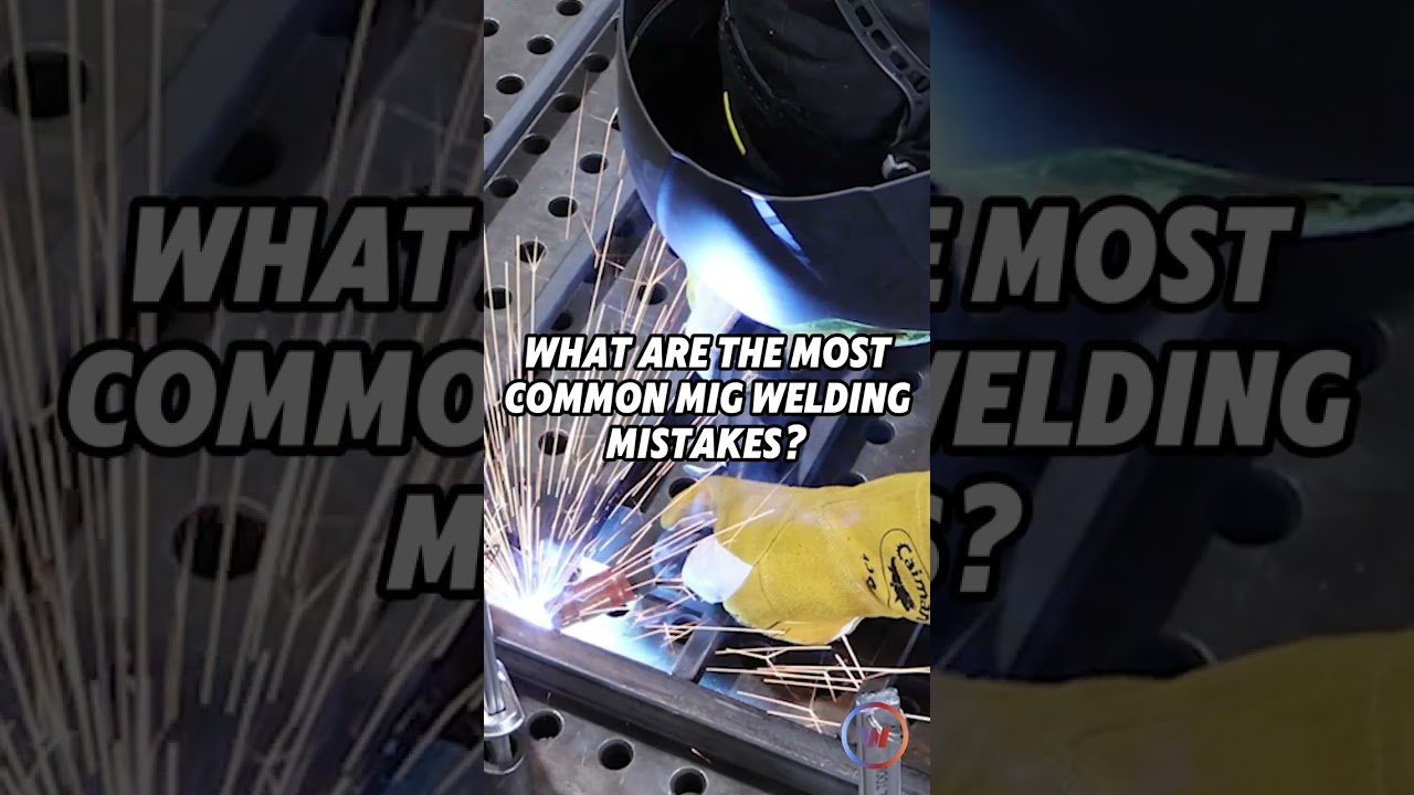 What are the most common MIG welding mistakes? 