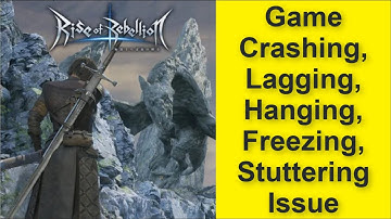 How to Fix Rise of Rebellion Game Crashing, Lagging, Hanging, Freezing, Stuttering Issue 2025