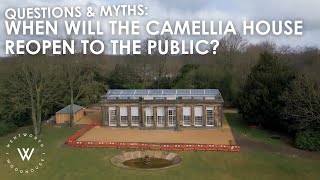 Questions and Myths: When will the Camellia House re-open to the public?