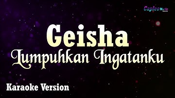 Geisha - Lumpuhkan Ingatanku (Karaoke Version)