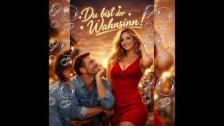 Du bist der Wahnsinn 💞