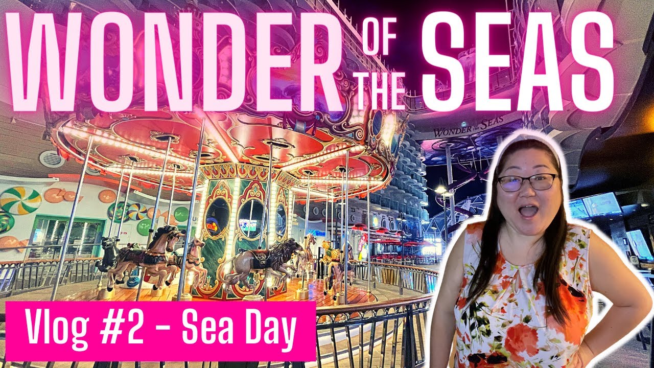 WONDER OF THE SEAS Vlog Ep 2 | Sea Day | Solarium Bistro | 150 Central ...
