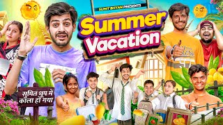 SUMMER VACATION || गर्मी की  छुटियाँ || Sumit Bhyan