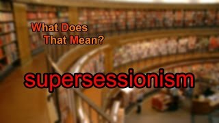 What does supersessionism mean