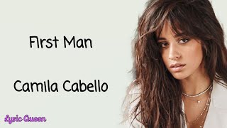 Camila Cabello - First Man (Lyrics)