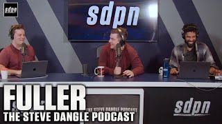 Fuller | The Steve Dangle Podcast