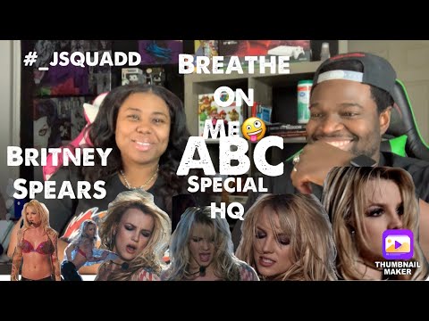 Britney Spears (Breathe on me ABC) - REACTION