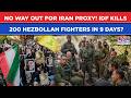 IDF Kills 200 HEZBOLLAH Fighters Since Lebanon Militants Joined IRAN WAR| IRGC Can't Save Proxy Now?