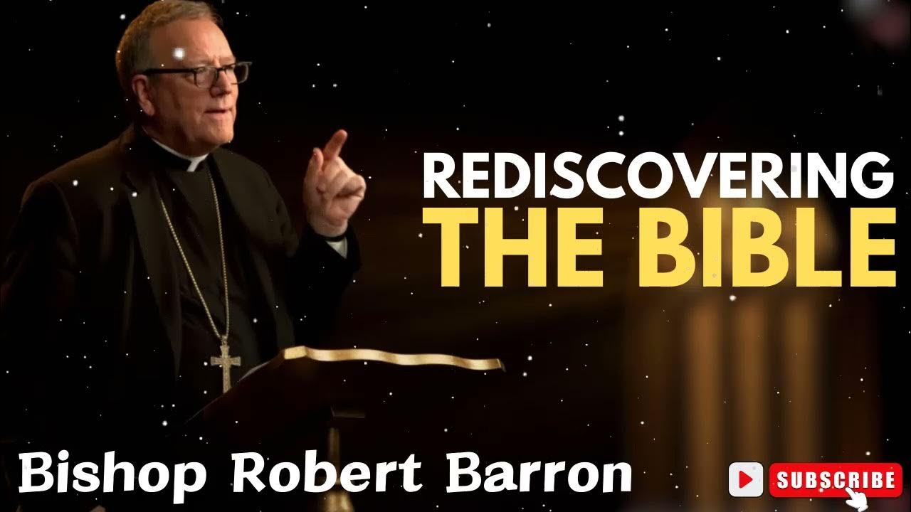 How To Read The Bible Bishop Barron Bishop Robert Barron | “Nones” Rediscovering the Bible - YouTube