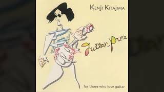 [2001] Kenji Kitajima – Guitar_Pure - For Those Who Love Guitar - [Full Album]