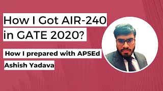 AIR-240 in GATE 2020 CE shares his preparation journey with APSEd