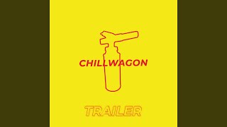 chillwagon (trailer) Content