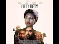 Fifty Fifty (Yvonne Nelson JOHN DUMELO, MAJID MICHEL) 2022 LATEST NIGERIAN GHANAIAN MOVIES Part A