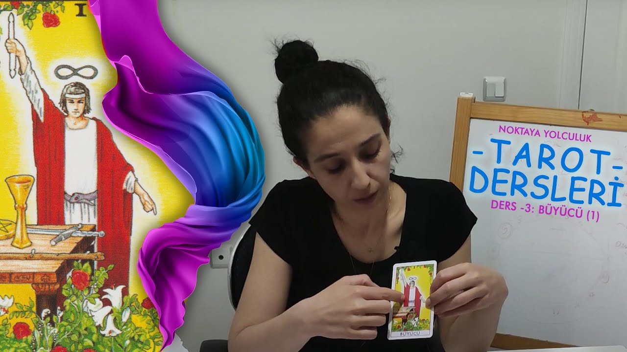 Tarot Dersi-3 ( I-Büyücü kartı) - Tüm Seri Üyeler İçin Açıktır