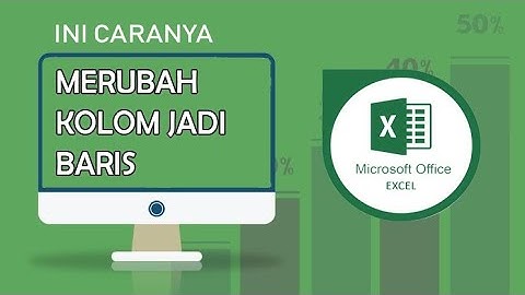 Cara Membalik Kolom jadi Baris di Excel dengan Paste Transpose - Tutoria Pemula - elfanelmawan