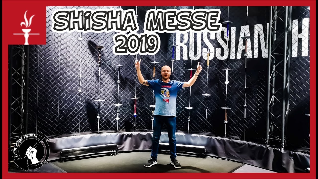 Shisha Messe 2019 Hookah Fair Frankfurt 2K19 YouTube