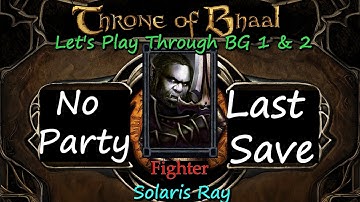 BG2 - Ep83 Caspenar & Sarevok - Throne of Bhaal - Solo Fighter - Last Save