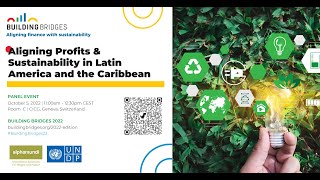 Aligning Profits and Sustainability in Latin America and the Caribbean - Building Bridges 2022