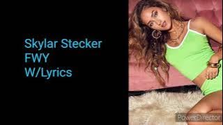 Skylar Stecker - FWY (Lyrics On Screen)